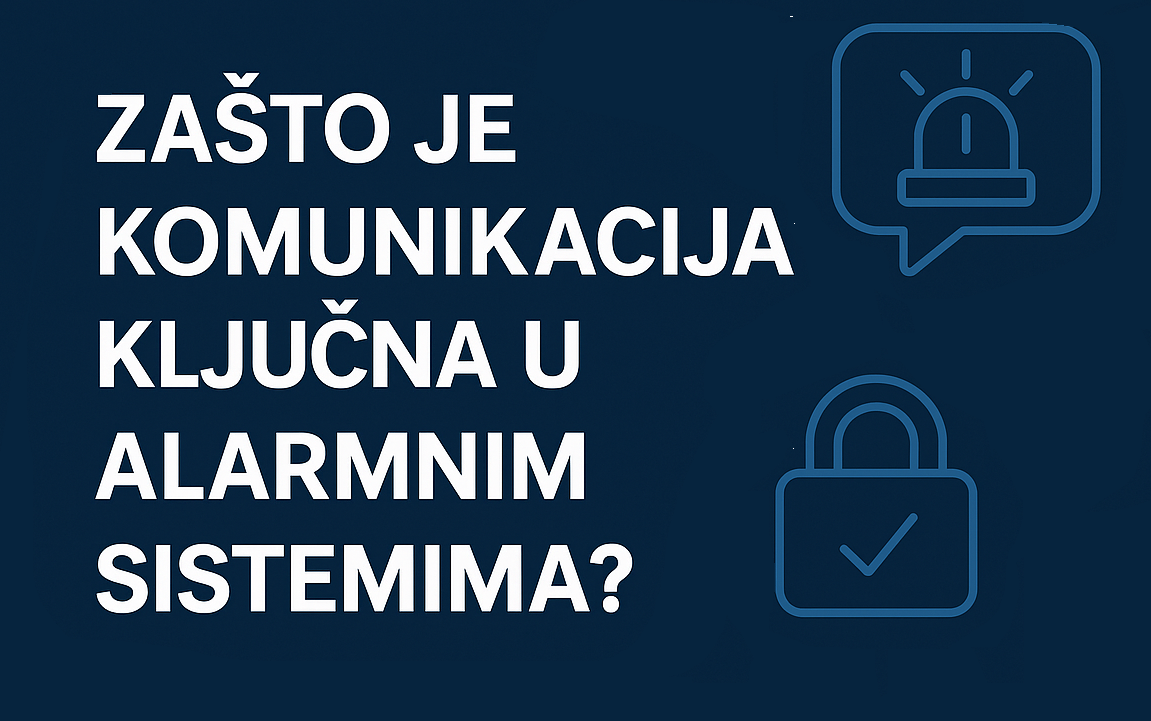 Zašto je komunikacija ključna u alarmnim sistemima?